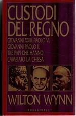 Custodi del regno. Giovanni XXII, Paolo VI, Giovanni Paolo II. I tre papi che hanno cambiato la chiesa
