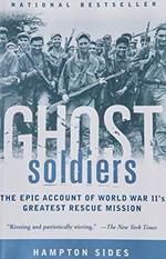 Ghost Soldiers: The Epic Account of World War Iìs Greatest Rescue Mission