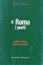 A Roma i poeti ( sono un fiore di roccia ) vol. I°