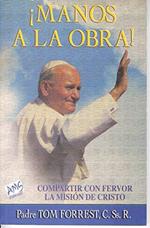 Manos a la obra - compartir con fervor la misiòn de Cristo