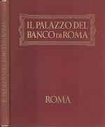 Il Palazzo del Banco di Roma. Storia - cronaca - aneddoti