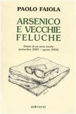 Arsenico e vecchie feluche. Diario di un anno inutile (settembre 2005-agosto 2006