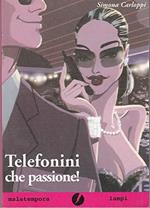 Telefonini, che passione!