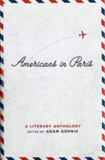 Americans in Paris: A Literary Anthology [Lingua Inglese]