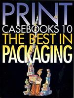 Print Casebooks 10: The Best in Packaging