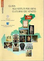 Guida agli istituti per i beni culturali del Veneto