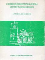 L' archidiocesi di Benevento nel XVIII secolo - aspetti di vita sociale e religiosa : atti del convegno