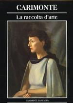 Carimonte. La Raccolta d'Arte