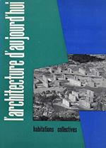 L' architecture d'aujuordìhui - Habitations collectives n. 74 ( ott. nov. 1957 ) n. 75 ( dic.-gen. 1958 )