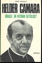 Heider Camara. Brasile:un Vietnam cattolico?