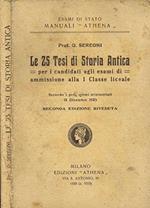 Le 25 Tesi di Storia Antica. Per i candidati agli esami di ammissione alla i classe liceale