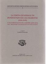 La Visita Generale Di Innocenzo Da Caltagirone (1644-1649) E Di Fortunato Da Cadore (1650-1651) Nel 