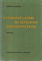 Il pensiero e l'azione del servo di Dio dn Giuseppe Baldo