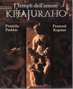 I templi dell'amore KHAJURAHO ediz. italiana