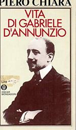 Vita di Gabriele D'Annunzio I° edi. Oscar Mondadori 1981