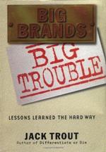 Big Brands Big Trouble: Lessons Learned the Hard Way