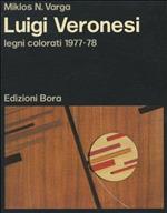 Luigi Veronesi. Legni colorati. 1977-78