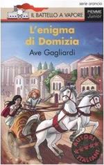 L' enigma di Domizia. Ediz. illustrata