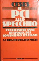 Il PCI allo specchio : Venticinque anni di storia del comunismo italiano
