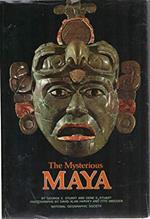 The Mysterious Maya. The Mysterious Maya.Propared by the Special Publications Division. National Geographics Society, Washington. By George E. Stuart and Gene S. Stuart. Photographes by David Alan Harvey