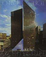 Philip Johnson/John Burgee: Architecture