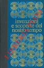 Invenzioni e scoperte del nostro tempo. 1. l'avventura dell'atomo. 2. Conoscere e vivere. 3. Un'era di conquiste