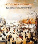 100 Golden Memories Rijksmuseum Amsterdam