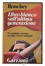 Libro Bianco Sull'Ultima Generazione Tra Candore E Terrore