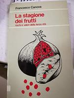 La stagione dei frutti. Rischi e valori della terza età