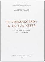 Il messaggero e la sua città. Cento anni di storia (1878-1918)