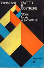 Esistere e costruire - storia totale e architettura