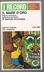 Il Mare D'Oro - Storia E Avventure Nelle Terre Dei Caribi