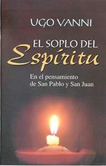 El Soplo del Espiritu en el pensamiento de San Pablo Y San Juan