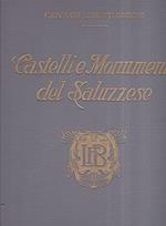 Castelli e monumenti nel Saluzzese. Con un disegno storico dei primi due secoli del Marchesato