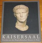 Kaisersaal. Porträts aus den Kapitolinischen Museen in Rom