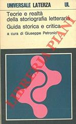 Teorie e realtà della storiografia letteraria. Guida storica e critica