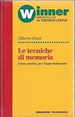 Le Tecniche Di Memoria. Corso Pratico Per L'Apprendimento