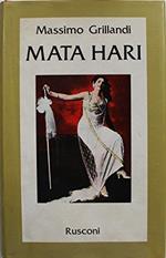 L- Mata Hari - Massimo Grillandi - Rusconi -- 1A Ed. - 1982 - Cs - Zcs36