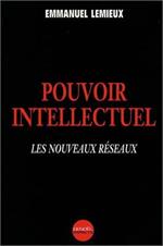 Pouvoir intellectuel. Les nouveaux réseaux