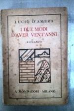 Lucio D'Ambra: I due modi d'aver vent'anni Ed Mondadori [RS] A46