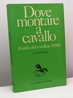 Dove montare a cavallo (Guida del cavaliere 1980)