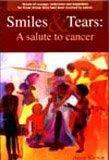 Smiles & Tears: a Salute to Cancer