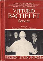 Vittorio Bachelet. Servire