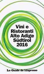 Vini & ristoranti dell'Alto Adige Südtirol 2016