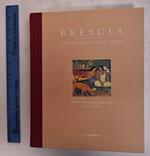 Brescia - Lo Splendore Dell'Arte - Grandi Esposizioni Nella Città 2004-2008