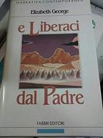 E Liberaci Dal Padre