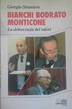 Bianchi, Bodrato, Monticone. La democrazia dei valori