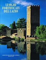 Luoghi fortificati del Lazio. Atlante fotografico. Volume I