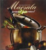 Marsala. Grand gourmet. Ediz. illustrata