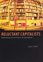 Reluctant Capitalists: Bookselling And the Culture of Consumption